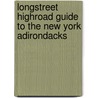 Longstreet Highroad Guide to the New York Adirondacks by Phil Brown