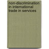 Non-Discrimination in International Trade in Services door Nicolas F. Diebold