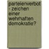 Parteienverbot - Zeichen Einer Wehrhaften Demokratie?