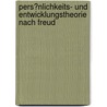 Pers�Nlichkeits- Und Entwicklungstheorie Nach Freud door Daniela Br�ske