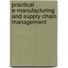 Practical E-Manufacturing and Supply Chain Management door Ranjan Ghoshal