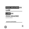 Psychiatry in Law / Law in Psychiatry, Second Edition by Ralph Slovenko