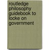 Routledge Philosophy Guidebook to Locke on Government door Lloyd Thomas