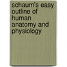 Schaum's Easy Outline of Human Anatomy and Physiology by R. Ward Rhees