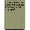 Symbolarbeit in Psychologischer Beratung Und Therapie door Marion Röbkes