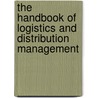 The Handbook of Logistics and Distribution Management door Phil Croucher