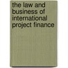 The Law and Business of International Project Finance by Scott L. Hoffman