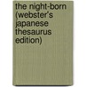 The Night-Born (Webster's Japanese Thesaurus Edition) door Icon Group International