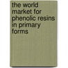 The World Market for Phenolic Resins in Primary Forms door Icon Group International