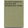 The World Market for Precious and Semiprecious Stones door Icon Group International