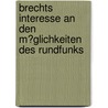 Brechts Interesse an Den M�Glichkeiten Des Rundfunks door Silke Wellnitz