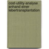 Cost-Utility-Analyse Anhand Einer Lebertransplantation by Michael Schaller