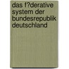 Das F�Derative System Der Bundesrepublik Deutschland by Thomas Reith