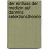 Der Einfluss Der Medizin Auf Darwins Selektionstheorie door Bettina Meyer