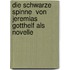 Die Schwarze Spinne  Von Jeremias Gotthelf Als Novelle