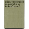 Eigent�Mlichkeiten Des Gerichts in Kafkas 'Proce�' door Cristina Nilsson