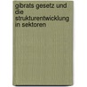 Gibrats Gesetz Und Die Strukturentwicklung in Sektoren door Stephan Wolter
