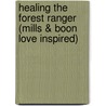 Healing the Forest Ranger (Mills & Boon Love Inspired) door Leigh Bale