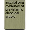 Inscriptional Evidence of Pre-Islamic Classical Arabic door Saad D. Abulhab