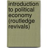 Introduction to Political Economy (Routledge Revivals) door E.J. Mishan