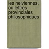 Les Helviennes, Ou Lettres Provinciales Philosophiques door Abb Barruel