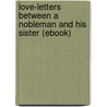 Love-Letters Between a Nobleman and His Sister (Ebook) by Aphra Behn