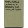 Mathematical Problems in Elasticity and Homogenization by O.A. Oleinik