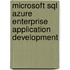 Microsoft Sql Azure Enterprise Application Development