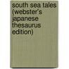 South Sea Tales (Webster's Japanese Thesaurus Edition) by Icon Group International