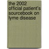 The 2002 Official Patient's Sourcebook on Lyme Disease door Icon Health Publications