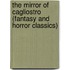 The Mirror of Cagliostro (Fantasy and Horror Classics)