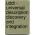 Uddi - Universal Description Discovery and Integration