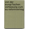 Von Der Europ�Ischen Verfassung Zum Eu-Reformvertrag by Gerald G. Sander