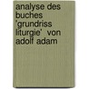 Analyse Des Buches 'Grundriss Liturgie'  Von Adolf Adam by Thomas Zeitler