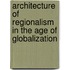 Architecture of Regionalism in the Age of Globalization