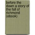Before the Dawn a Story of the Fall of Richmond (Ebook)