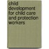 Child Development for Child Care and Protection Workers