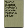 Chinese Sketches (Webster's Japanese Thesaurus Edition) by Icon Group International