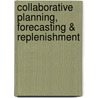 Collaborative Planning, Forecasting &Amp; Replenishment door Diana K�rner