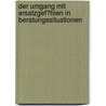 Der Umgang Mit Ersatzgef�Hlen in Beratungssituationen door Simone Smit