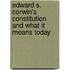 Edward S. Corwin's Constitution and What It Means Today