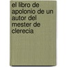 El Libro De Apolonio De Un Autor Del Mester De Clerecia by Claudia Schaefers