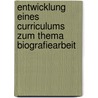 Entwicklung Eines Curriculums Zum Thema Biografiearbeit by Beate Schl�ter-Rickert