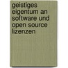 Geistiges Eigentum an Software Und Open Source Lizenzen door Nils Reuter