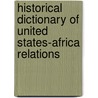 Historical Dictionary of United States-Africa Relations by Robert Anthony Waters