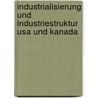 Industrialisierung Und Industriestruktur Usa Und Kanada by Stephi Kanzok