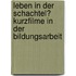 Leben in Der Schachtel? Kurzfilme in Der Bildungsarbeit