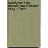 Ludwig Der Ii. Im Deutsch-franz�sischen Krieg 1870/71 door Pia Scherb