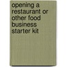 Opening a Restaurant Or Other Food Business Starter Kit door Sharon Fullen