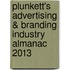 Plunkett's Advertising & Branding Industry Almanac 2013